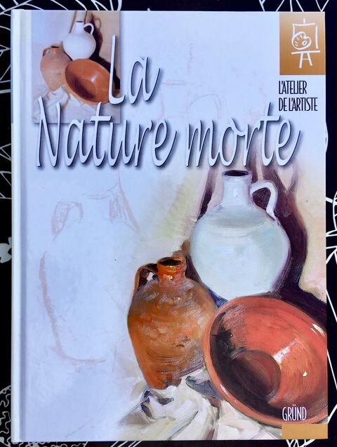 La Nature morte ; Beau grand Livre relié Neuf de techniques 2 L'Isle-Jourdain (32)