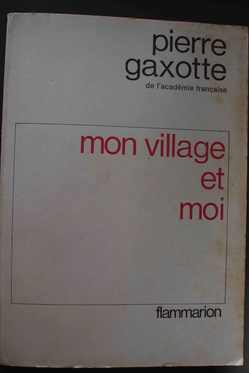 Mon village et moi - Pierre Gaxotte, Livres et BD