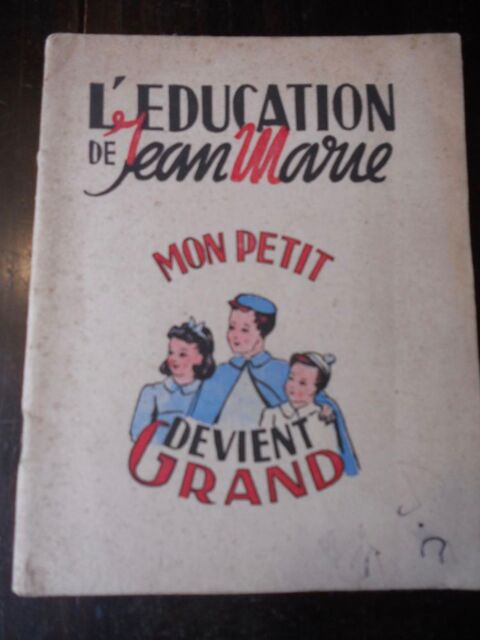 L'DUCATION de JEAN-MARIE. , Mon petit devient grand 1941 10 Tours (37)