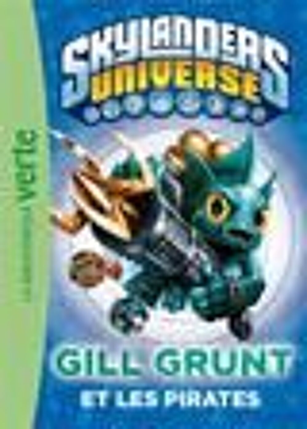 Skylanders Universe t.2 : Gill Grunt et les pirates Livres et BD