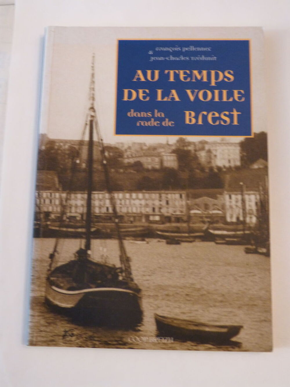 AU TEMPS DE LA VOILE DANS LA RADE DE BREST Livres et BD