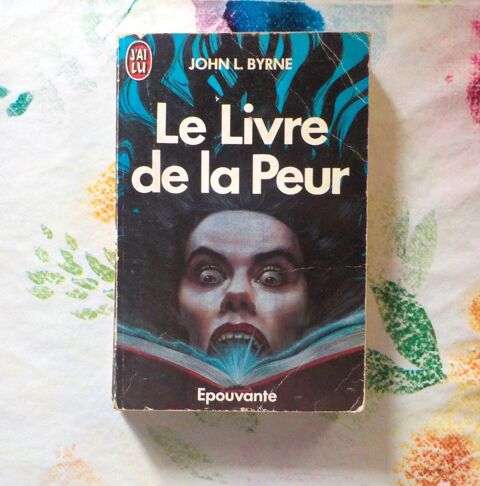 LE LIVRE DE LA PEUR de John L. BYRNE Ed. J'ai Lu Epouvante Bubry (56)