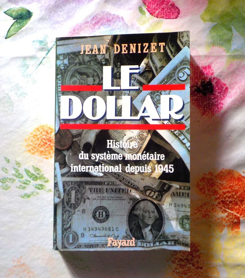 LE DOLLAR Histoire du syst&egrave;me mon&eacute;taire international depuis Livres et BD
