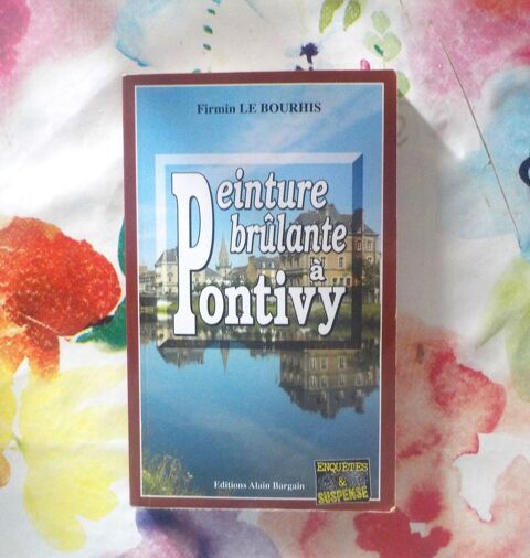 PEINTURE BRULANTE A PONTIVY de Firmin LE BOURHIS Ex DEDICACE 4 Bubry (56)