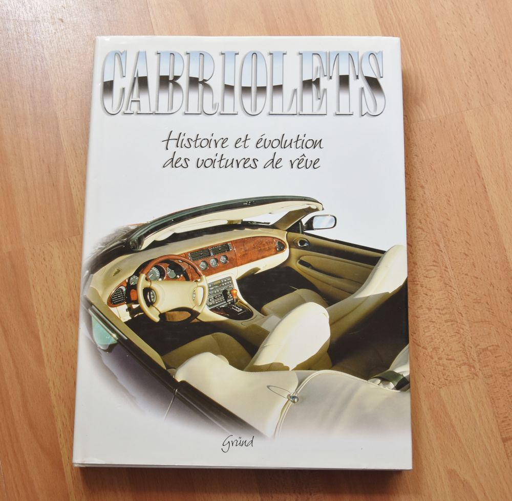 Histoire et &eacute;volution voitures de r&ecirc;ves CABRIOLETS. Livres et BD
