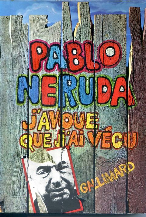 J'avoue que j'ai vécu - Pablo Neruda, 8 Rennes (35)