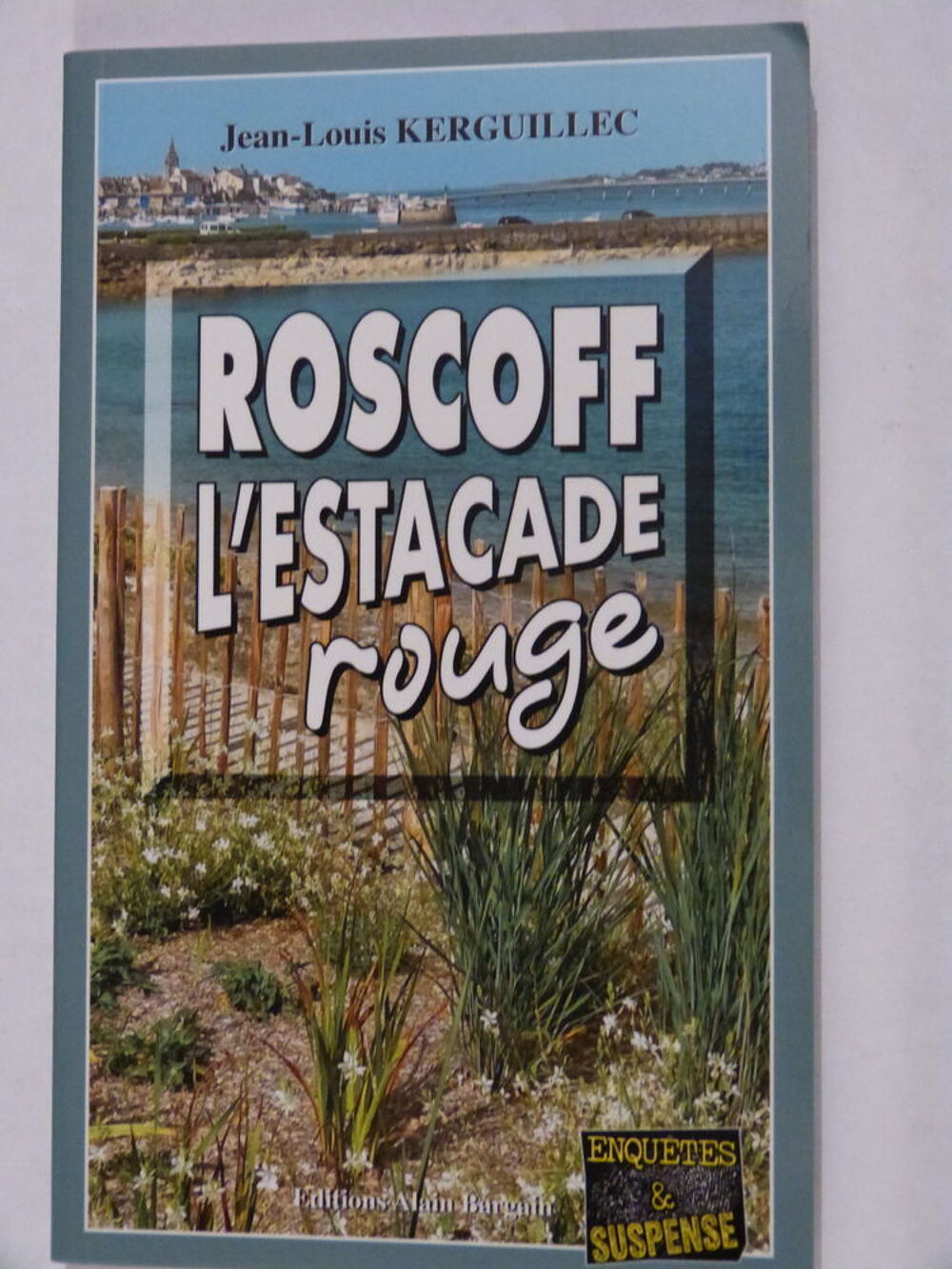 ROSCOFF L ESTACADE ROUGE roman policier BRETON BARGAIN Livres et BD