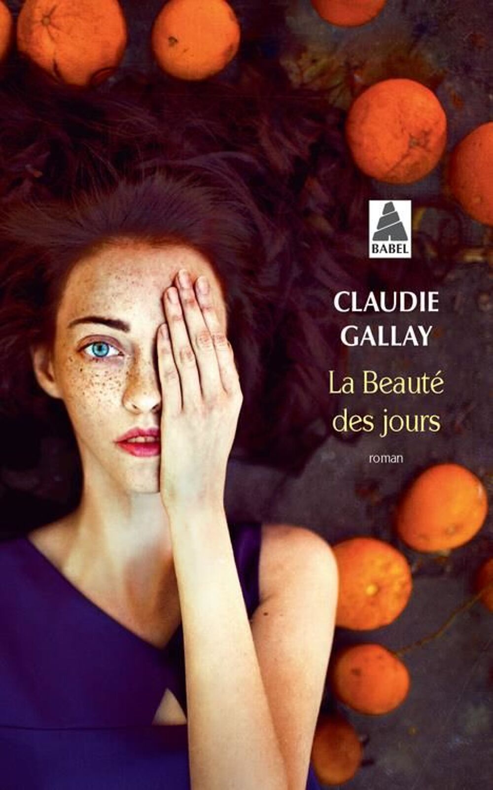 La beaut&eacute; des jours Claudie Gallay Livres et BD