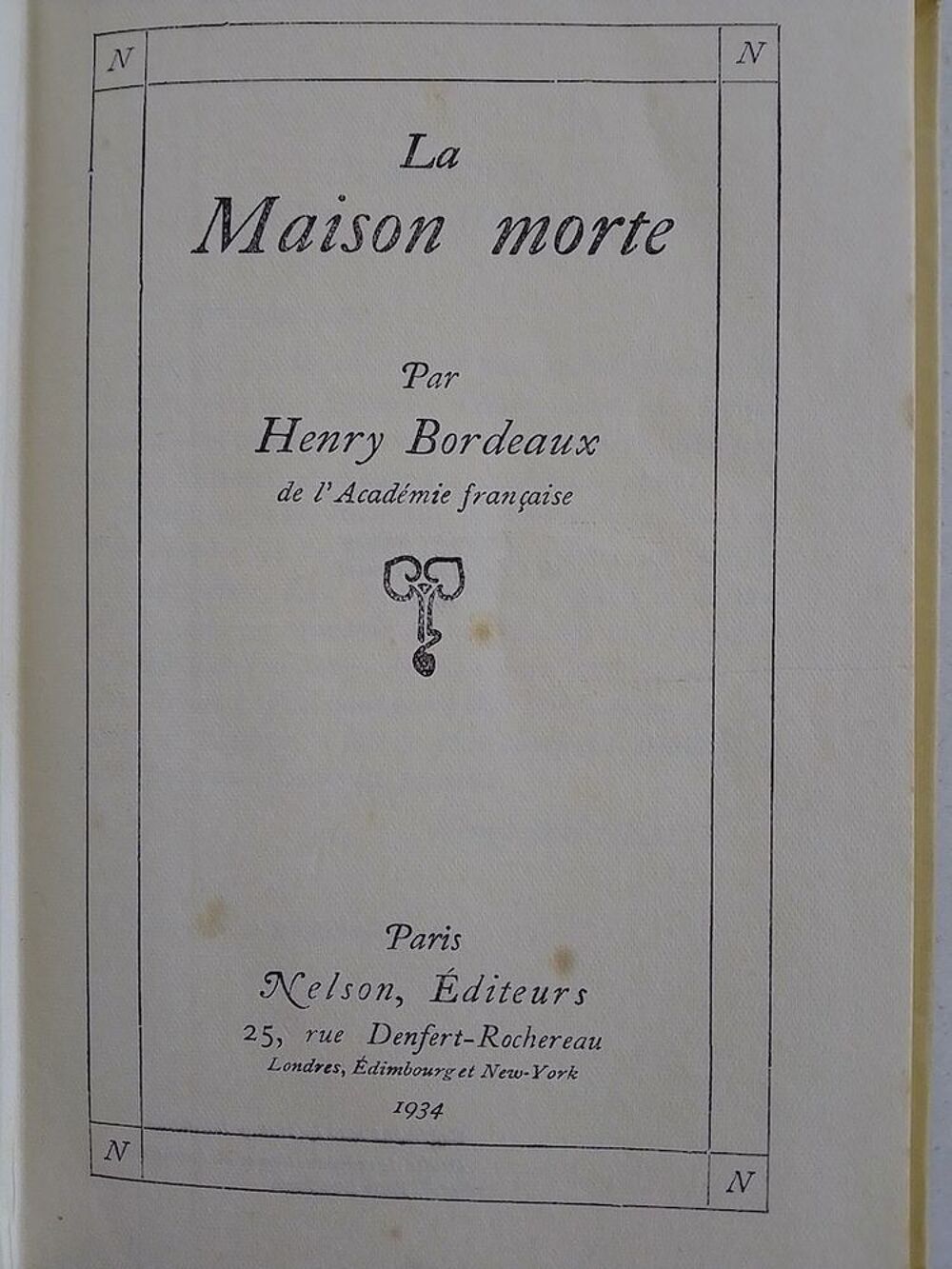 BORDEAUX H. LA MAISON MORTE, roman, Nelson 1934 Livres et BD