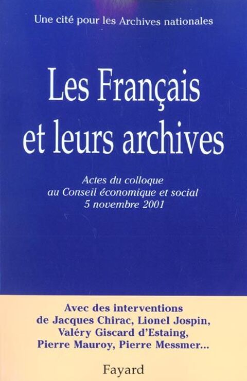 Les francais et leurs archives - actes du colloque au CES 8 La Madeleine (59)