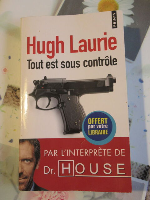  Tout est sous contr�le  de Hugh Laurie (Dr HOUSE) 2 Livry-Gargan (93)