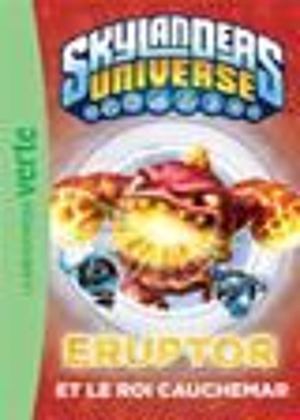 Skylanders Universe T.7 ; Eruptor et le roi cauchemar Livres et BD