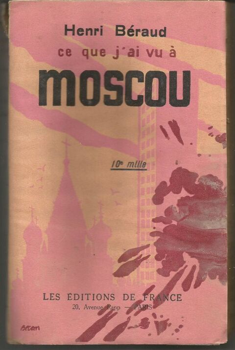 Henri BERAUD Ce que j'ai vu � Moscou - 1925 4 Montauban (82)