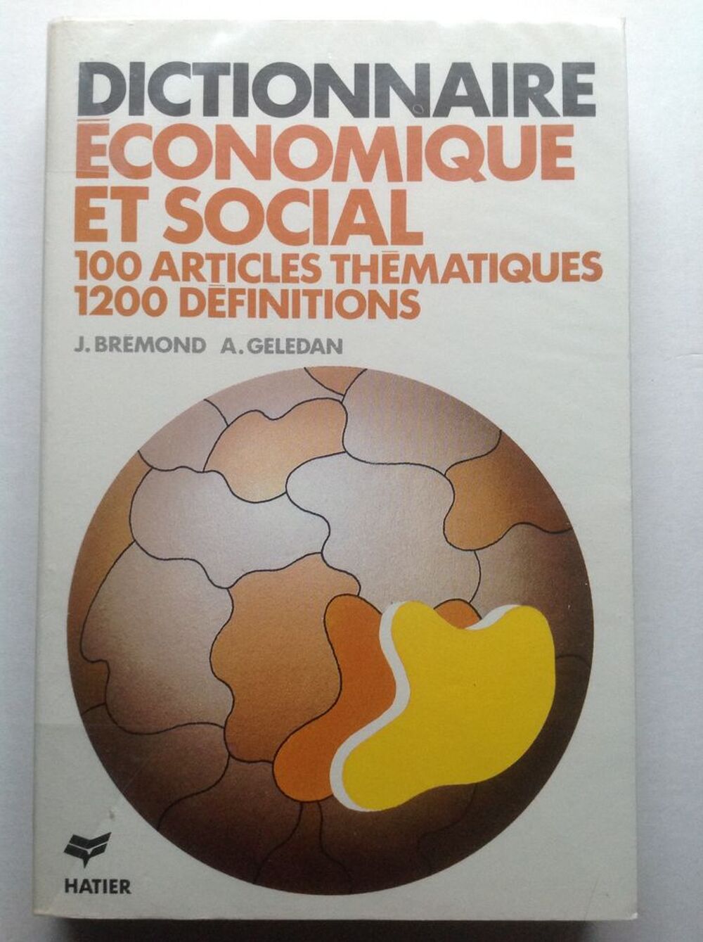 DICTIONNAIRE &Eacute;CONOMIQUE ET SOCIAL &Eacute;D. HATIER Envoi Possible
Livres et BD