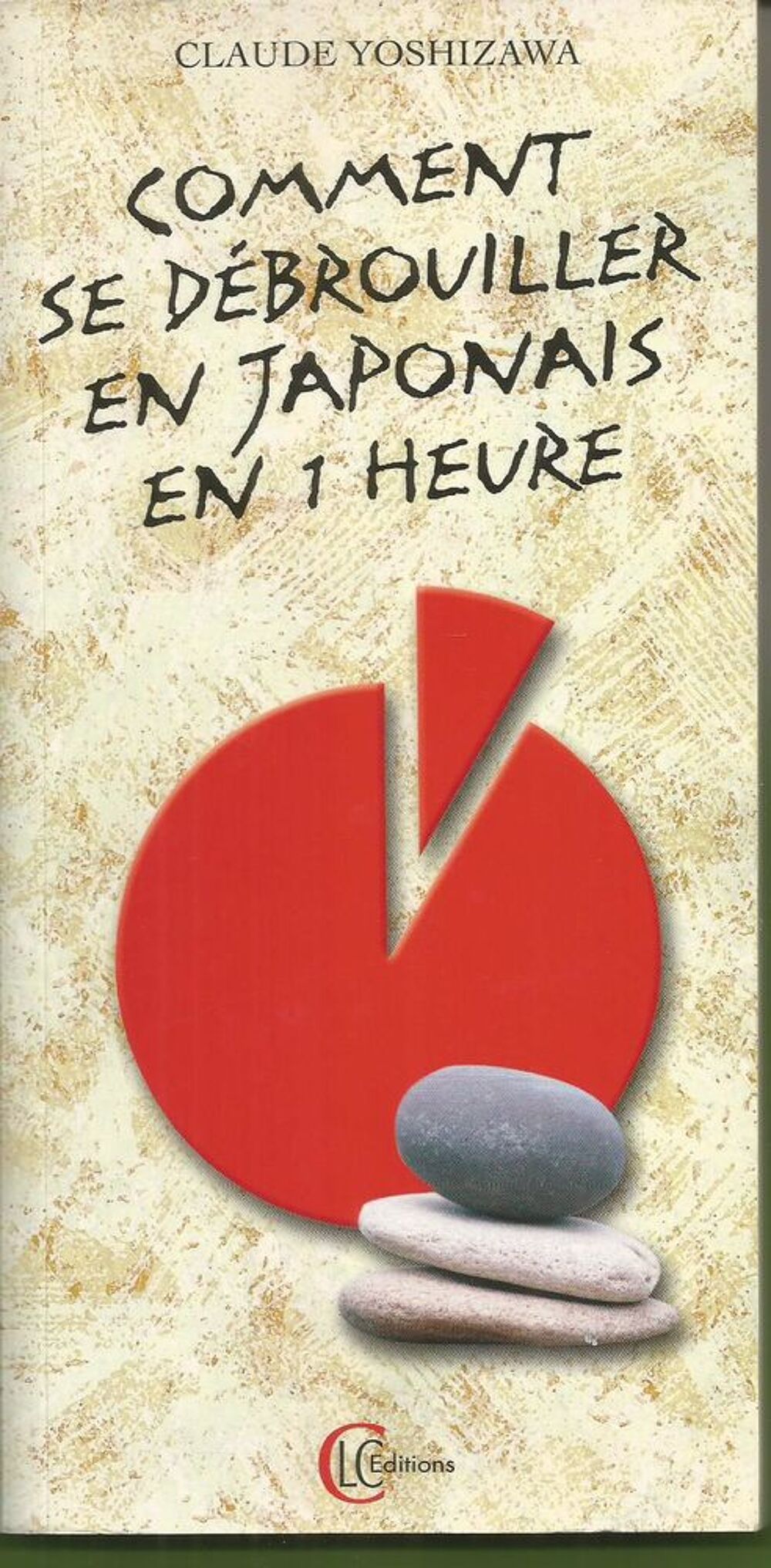 Claude YOSHIZAWA Comment se d&eacute;brouiller en japonais en 1 heu Livres et BD