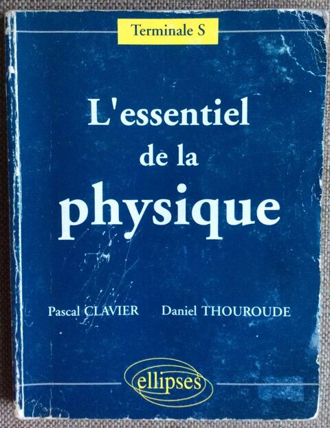 Manuel scolaire   L'essentiel la physique   (Terminale S) 1 Paris 17 (75)