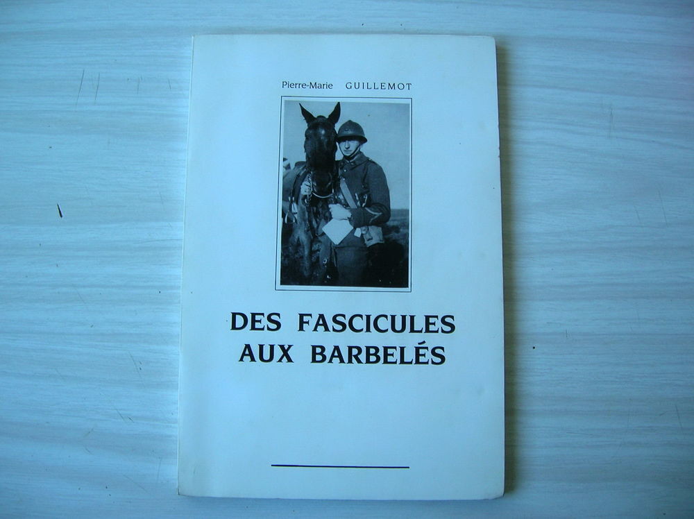 Pierre-Marie GUILLEMOT Des fascicules aux barbel&eacute;s Livres et BD