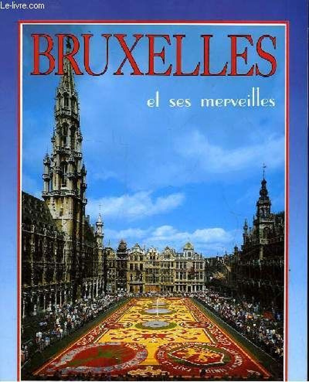 &quot;Bruxelles et ses merveilles&quot; Livres et BD