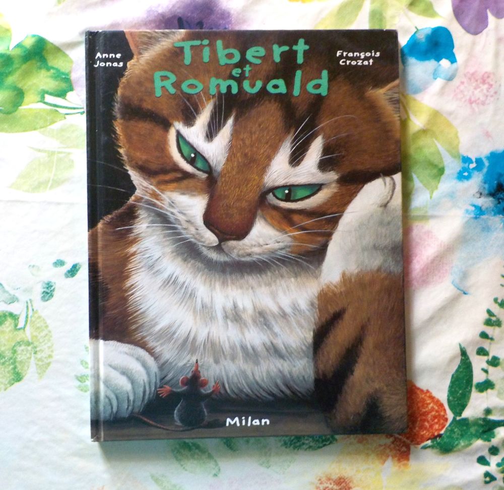 TIBERT ET ROMUALD de Anne JONAS et Fran&ccedil;ois CROZAT Ed. Milan Livres et BD
