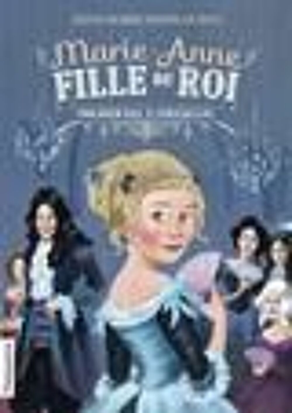Marie-Anne, fille du roi Tome 1 : premier bal &agrave; Versailles Livres et BD
