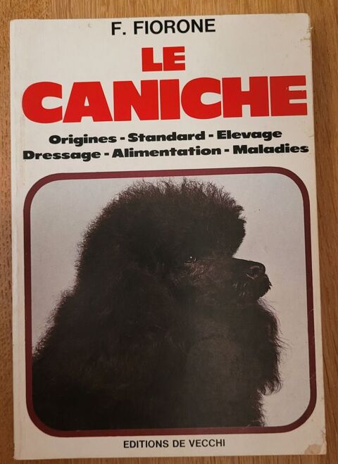 Le caniche : 1 livre sur l'ducation et les soins du caniche 3 Arras (62)