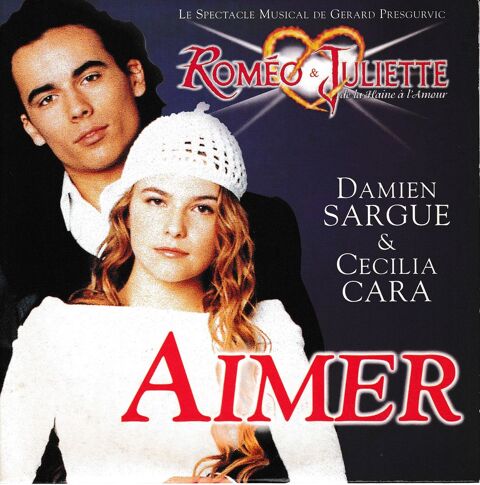 CD   Romeo & Juliette    Damien Sargue & C�cilia Cara  Aimer 2 Antony (92)