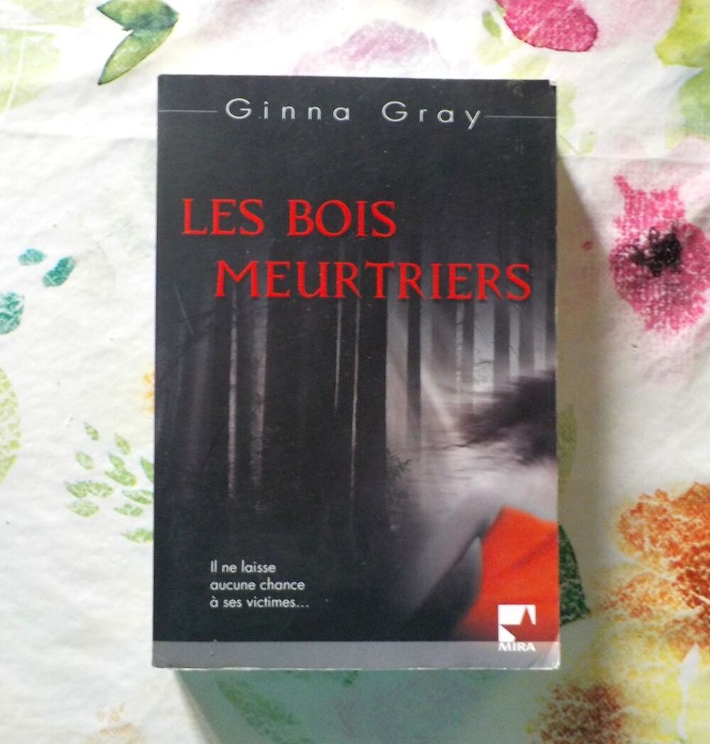 LES BOIS MEURTRIERS de Ginna GRAY Ed. Mira Livres et BD