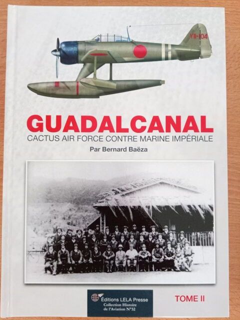 Guadalcanal, Cactus Air Force contre Marine Imp�riale, Tome2 52 Avignon (84)