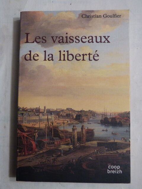 LES VAISSEAUX DE LA LIBERTE  par  CHRISTIAN GOULFIER 5 Brest (29)