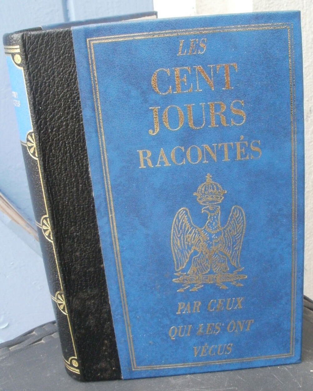 Les cent jours racont&eacute;s par ceux qui les ont v&eacute;cus Livres et BD