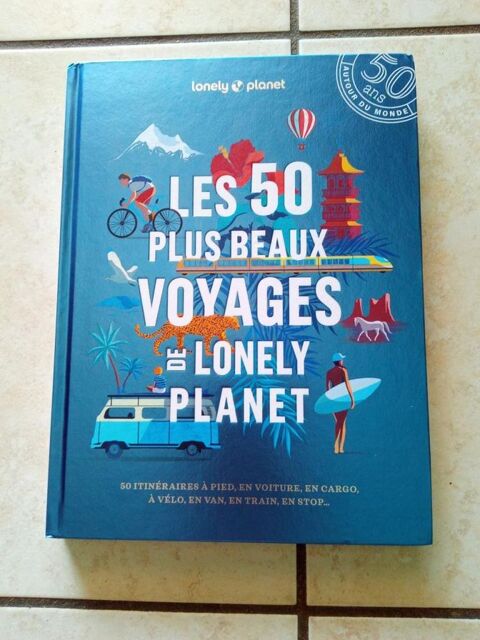 Livre Les 50 plus beaux voyages de Lonely Planet (Neuf) 21 Ardoix (07)