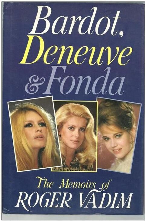 BARDOT, DENEUVE  FONDA - The memoirs of Roger VADIM 8 Montauban (82)