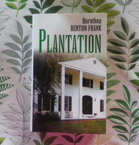 PLANTATION de Dorothea BENTON FRANK Ed. France Loisirs 3 Bubry (56)