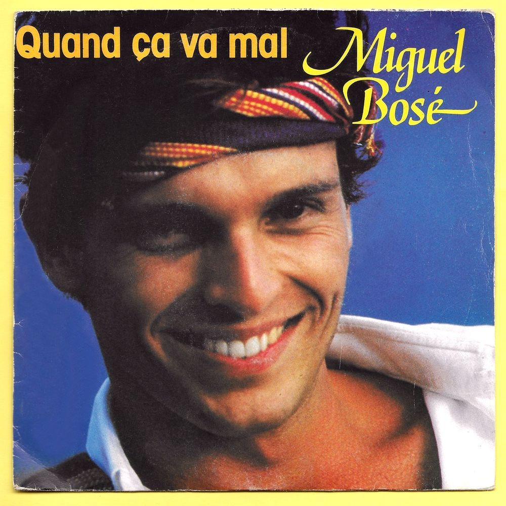 MIGUEL BOS&Eacute; -45t- QUAND &Ccedil;A VA MAL / SI JE VOUS PARLE - 1982 CD et vinyles