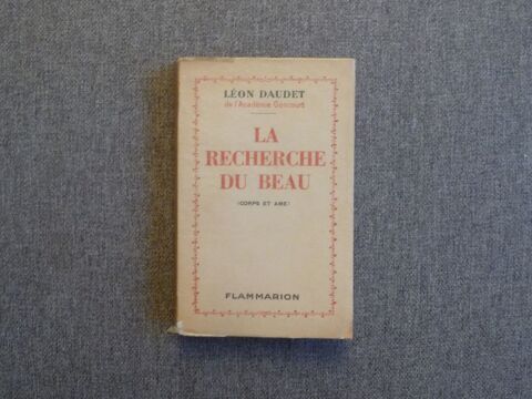 La Recherche du Beau- Corps et Ames- Léon Daudet- 1932 90 Paris 15 (75)