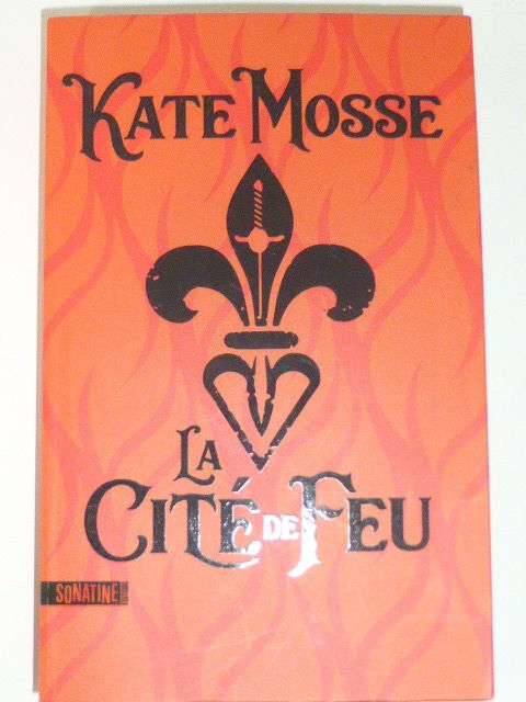 La cit de feu Kate Mosse SONATINE 5 Rueil-Malmaison (92)