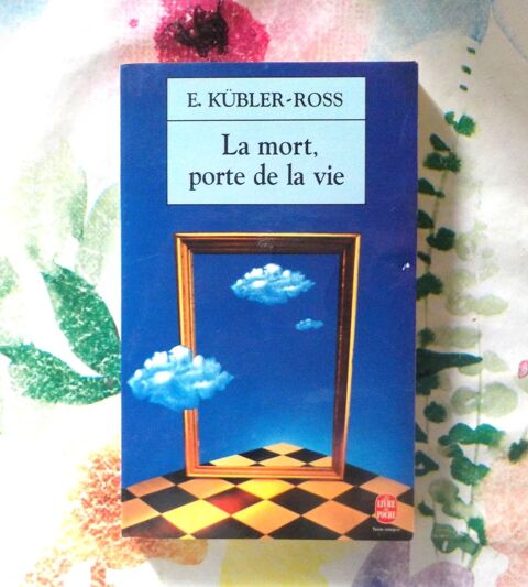 LA MORT, PORTE DE LA VIE par E. KUBLER-ROSS Ed. Poche 2 Bubry (56)