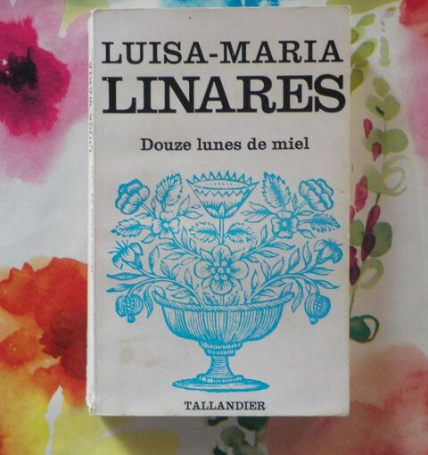DOUZE LUNES DE MIEL de Luisa-Maria LINARES Tallandier 1973 10 Bubry (56)