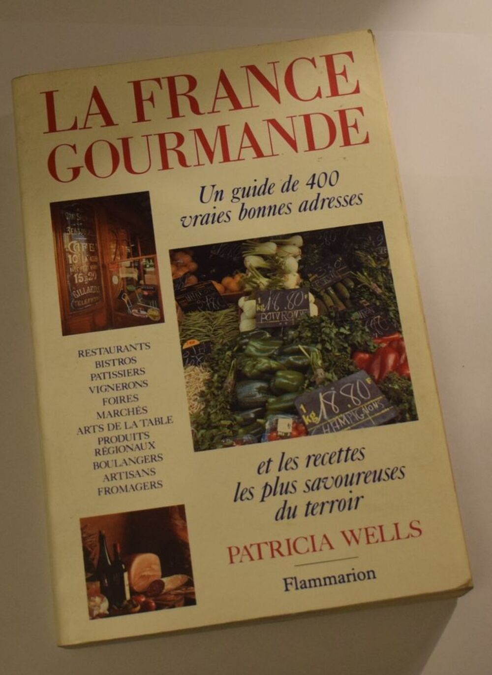 La France Gourmande - Patricia Wells 1987. Cuisine