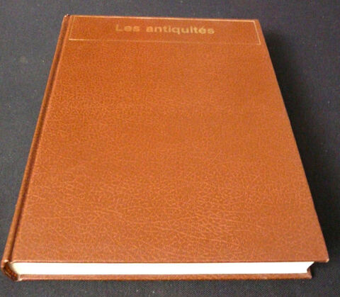 LES ANTIQUITES, 337 pages, richement illustr�, Christophe Co 18 Gravelines (59)