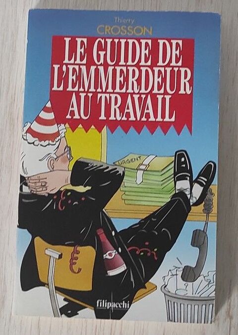 Le guide de l'emmerdeur au travail 2 Metz (57)