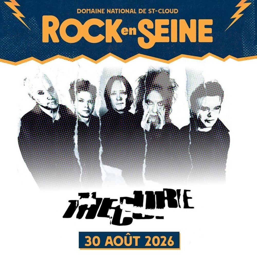 ROCK EN SEINE / The Cure / 30 ao&ucirc;t 2026 Billetterie