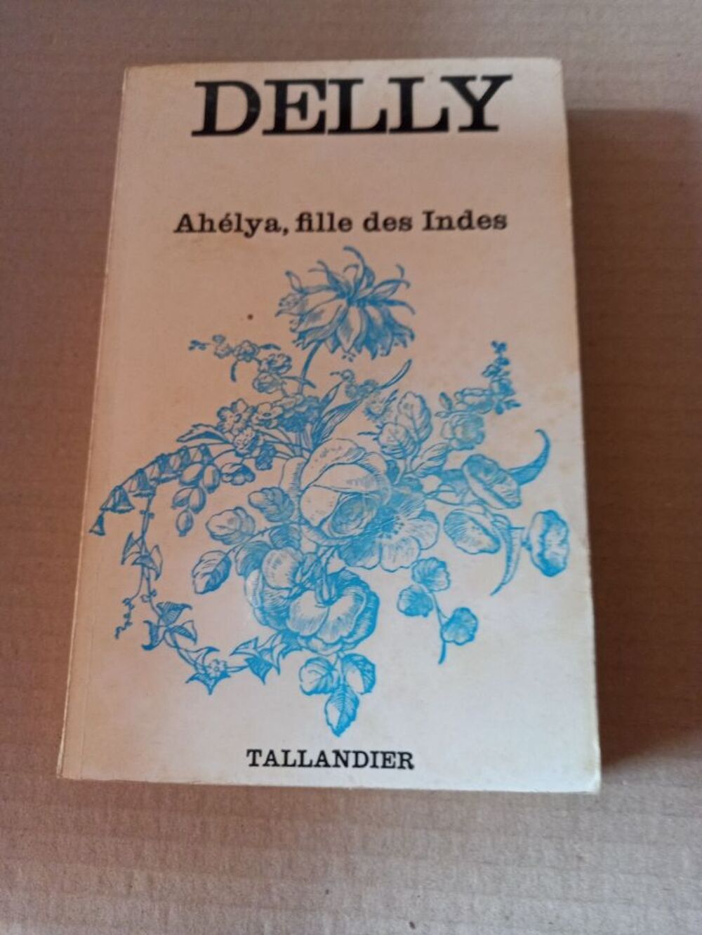 Livre Ah&eacute;lia filles des Indes Delly Livres et BD