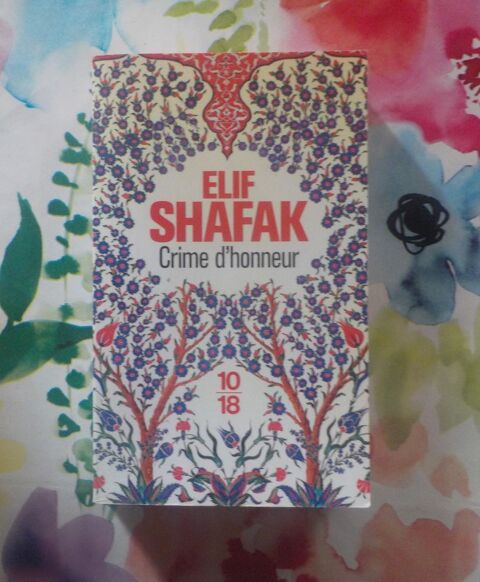 CRIME D'HONNEUR de Elif SHAFAK Ed. 10/18 2 Bubry (56)