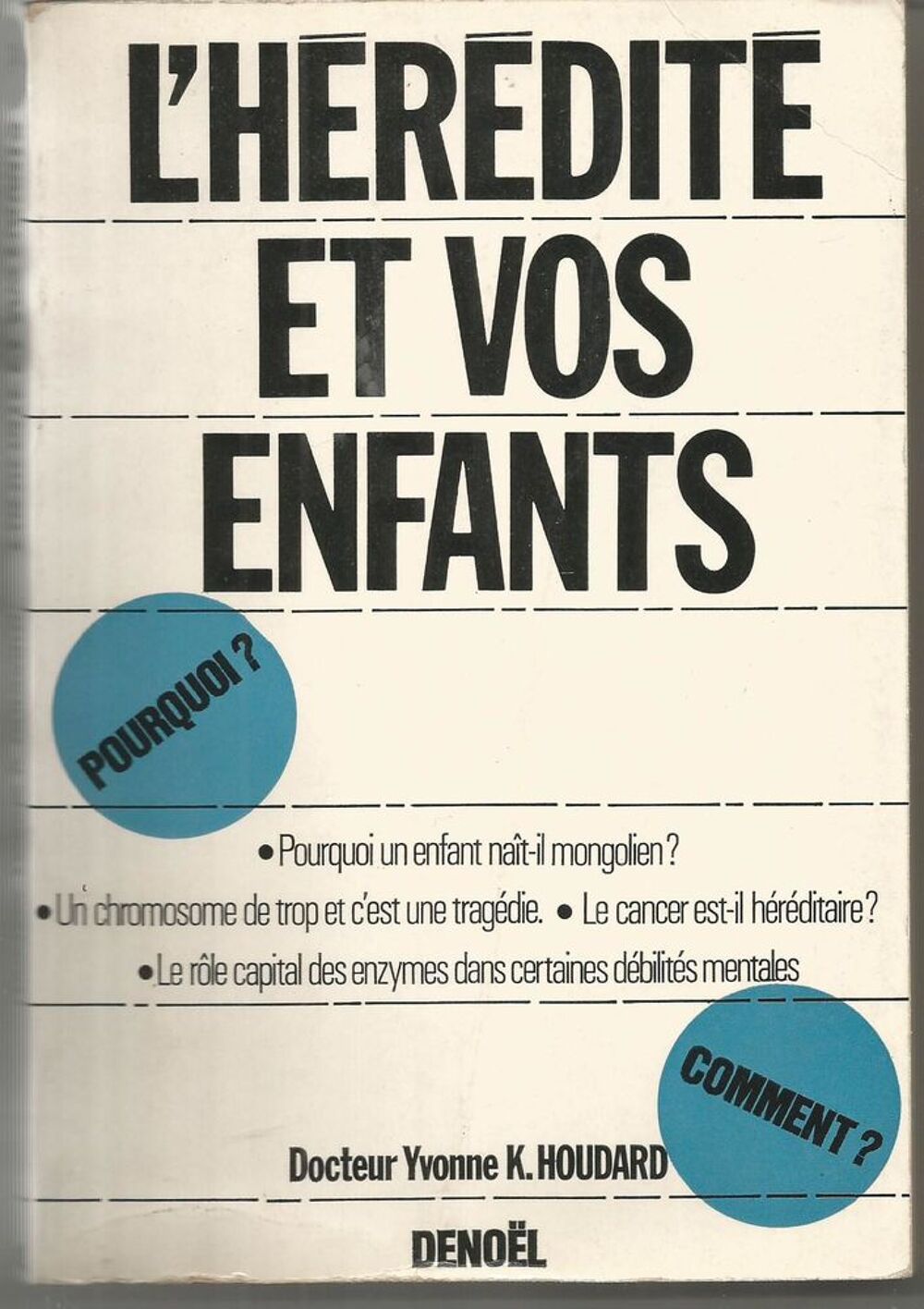 Dr Yvonne K HOUDARD L'h&eacute;r&eacute;dit&eacute; et vos enfants Livres et BD