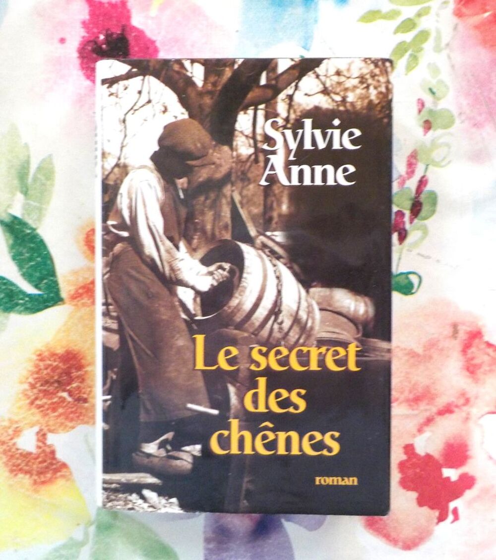 LE SECRET DES CHENES de Sylvie Anne Ed. France Loisirs Livres et BD
