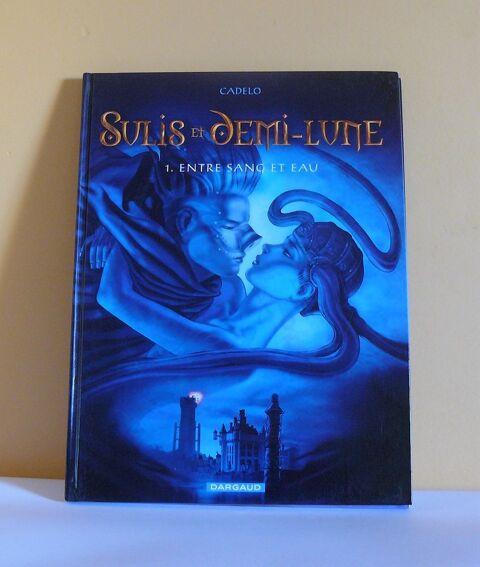 Sulis Et Demi-Lune Tome 1 : Entre Sang Et Eau - Cadelo - EO 8 Argenteuil (95)
