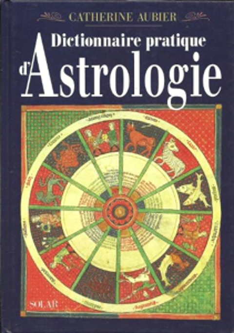 Dictionnaire pratique d'astrologie   Catherine Aubier  ..TBE 26 Carcassonne (11)