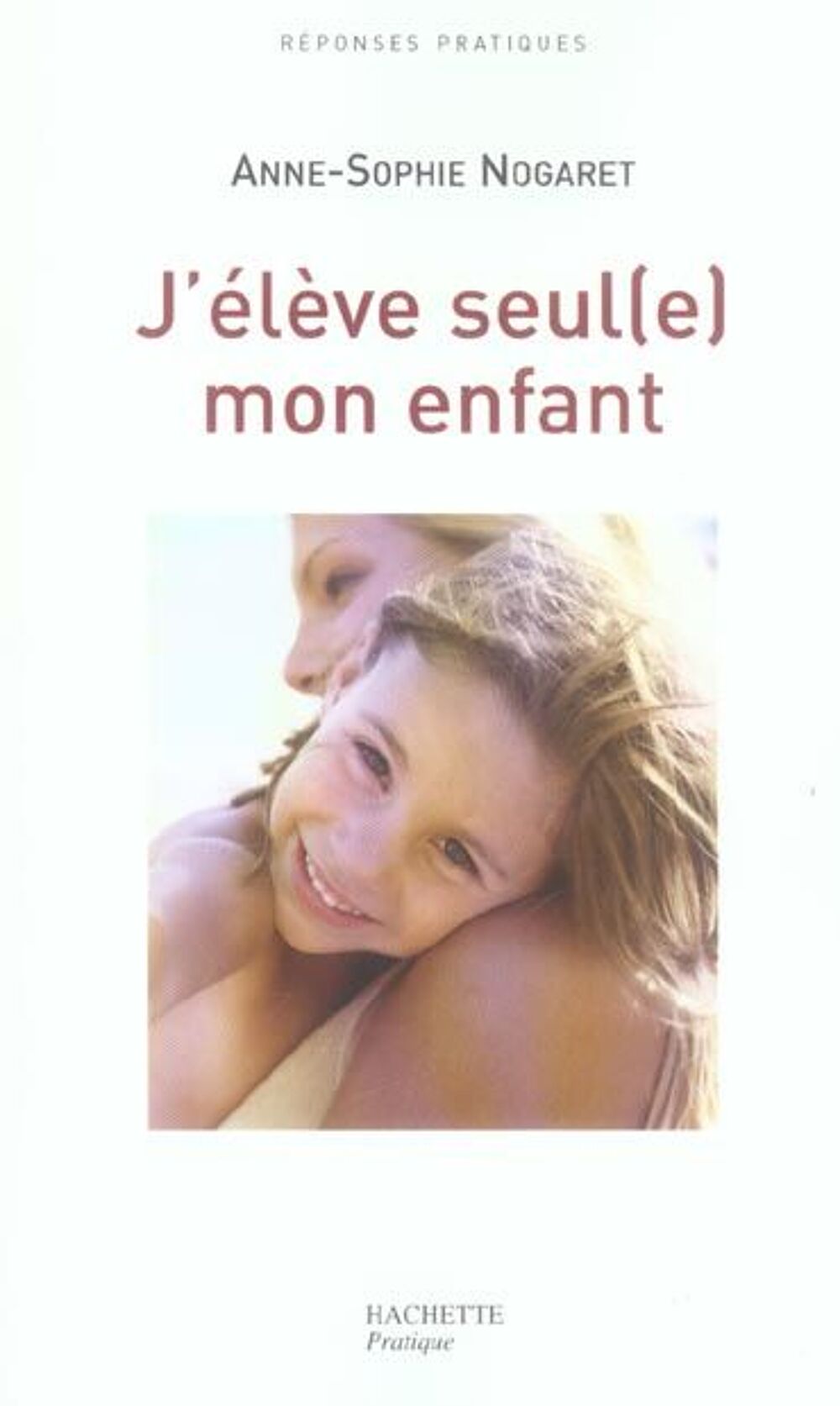 J'eleve seul(e) mon enfant Livres et BD