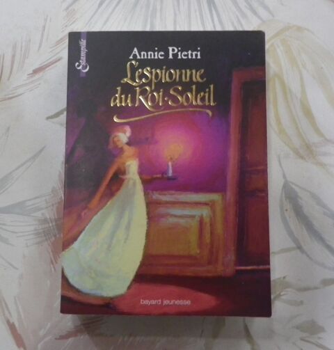 L'ESPIONNE DU ROI-SOLEIL de Annie PIETRI Estampille Bayard 4 Bubry (56)